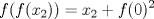 TEX: $$f(f(x_2))=x_2+f(0)^2$$