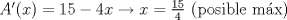 TEX: $A'(x)=15-4x\rightarrow x=\frac{15}{4}$ (posible mx)