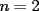 TEX: $n=2$