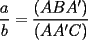 TEX: $\displaystyle\frac{a}{b}=\frac{(ABA')}{(AA'C)}$