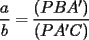 TEX: $\displaystyle\frac{a}{b}=\frac{(PBA')}{(PA'C)}$