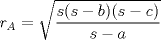 TEX: $\displaystyle r_A = \sqrt{\frac{s(s-b)(s-c)}{s-a}}$