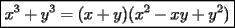 TEX: $\boxed{x^3+y^3=(x+y)(x^2-xy+y^2)}$