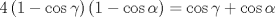 TEX: $$<br />4\left( {1 - \cos \gamma } \right)\left( {1 - \cos \alpha } \right) = \cos \gamma  + \cos \alpha <br />$$