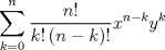 TEX: $$\sum\limits_{k = 0}^n {\frac{{n!}}{{k!\left( {n - k} \right)!}}{x^{n - k}}{y^k}} $$