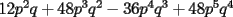 TEX: $12p^2q+48p^3q^2-36p^4q^3+48p^5q^4$