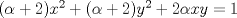 TEX: $(\alpha + 2)x^2 + (\alpha + 2)y^2 + 2\alpha x y = 1$