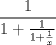 TEX: $\displaystyle\frac{1}{1+ \frac{1}{1+ \frac{1}{x}}}$