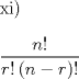 TEX: \noindent xi) \\\\ $<br />\dfrac{{n!}}{{r!\left( {n - r} \right)!}}<br />$\\\\ <br /><br /><br />