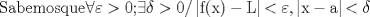 TEX: \[<br />{\rm{Sabemos que }}\forall {\rm{\varepsilon  > 0;}}\exists {\rm{\delta  > 0/}}\left| {{\rm{f(x) - L}}} \right|{\rm{ < \varepsilon }}{\rm{,}}\left| {{\rm{x - a}}} \right|{\rm{ < \delta }}<br />\]