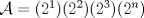 TEX: $\mathcal{A}=(2^1)(2^2)(2^3)(2^n)$