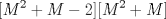 TEX: $$[M^{2}+M-2][M^{2}+M]$$