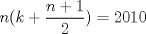 TEX: $n(k+\dfrac{n+1}{2})=2010$