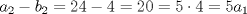 TEX: $$a_{2}-b_{2}=24-4=20=5\cdot 4=5a_{1}$$