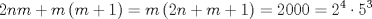 TEX: \[<br />2nm + m\left( {m + 1} \right) = m\left( {2n + m + 1} \right) = 2000 = 2^4  \cdot 5^3 <br />\]<br /><br />