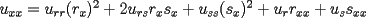 TEX: $u_{xx} = u_{rr}(r_x)^2 + 2u_{rs}r_xs_x + u_{ss}(s_x)^2 + u_rr_{xx} + u_ss_{xx}$