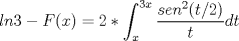 TEX: $ln 3 - F(x) = 2*\displaystyle \int_{x}^{3x}\displaystyle \frac{sen^2(t/2)}{t} dt$