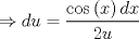 TEX: \[<br /> \Rightarrow du = \frac{{\cos \left( x \right)dx}}<br />{{2u}}<br />\]<br />