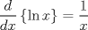 TEX: $\dfrac{d}{dx}\left\{\ln{x}\right\} = \dfrac{1}{x}$