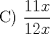 TEX: C) $\dfrac {11x}{12x}$