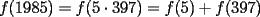 TEX: $f(1985)=f(5\cdot 397)=f(5)+f(397)$