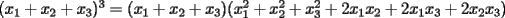 TEX: $(x_1+x_2+x_3)^3=(x_1+x_2+x_3)(x_1^2+x_2^2+x_3^2+2x_1x_2+2x_1x_3+2x_2x_3)$