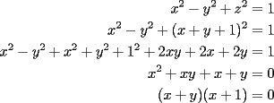 TEX: \begin{equation*}<br />\begin{aligned}<br />x^2-y^2+z^2=1\\<br />x^2-y^2+(x+y+1)^2=1\\<br />x^2-y^2+x^2+y^2+1^2+2xy+2x+2y=1\\<br />x^2+xy+x+y=0\\<br />(x+y)(x+1)=0<br />\end{aligned}<br />\end{equation*}