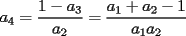 TEX: $\displaystyle a_4= \frac{1-a_3}{a_2} = \frac{a_1+a_2-1}{a_1a_2}$