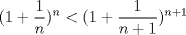 TEX: <br />$$<br />(1 + \frac{1}<br />{n})^n  < (1 + \frac{1}<br />{{n + 1}})^{n + 1} <br />$$<br />