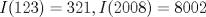 TEX: $I(123)=321, I(2008)=8002$