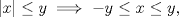 TEX: $|x|\le y\implies -y\le x\le y,$