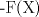 TEX: -F(X)