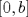 TEX: \[<br />\left[ {0,b} \right]<br />\]<br />