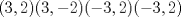 TEX: $(3,2)(3,-2)(-3,2)(-3,2)$