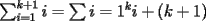 TEX: $ \displaystyle \sum_{i=1}^{k+1}{i} = \sum{i=1}^{k}{i} + (k+1) $