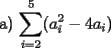 TEX: a) $\displaystyle\sum_{i=2}^{5}(a_i^2-4a_i)$