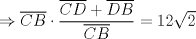 TEX: $\Rightarrow \overline{CB} \cdot \dfrac{\overline{CD} + \overline{DB}}{\overline{CB}} = 12\sqrt{2}$