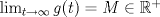 TEX: $\lim_{t \to \infty}g(t) = M \in \mathbb{R}^+$