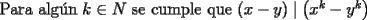 TEX: Para alg\'un $k\in N$ se cumple que $\left(x-y\right)\mid \left(x^k-y^k\right)$