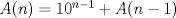 TEX: $A(n)=10^{n-1}+A(n-1)$