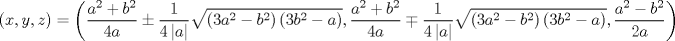 TEX: $$<br />\left( {x,y,z} \right) = \left( {\frac{{a^2  + b^2 }}<br />{{4a}} \pm \frac{1}<br />{{4\left| a \right|}}\sqrt {\left( {3a^2  - b^2 } \right)\left( {3b^2  - a} \right)} ,\frac{{a^2  + b^2 }}<br />{{4a}} \mp \frac{1}<br />{{4\left| a \right|}}\sqrt {\left( {3a^2  - b^2 } \right)\left( {3b^2  - a} \right)} ,\frac{{a^2  - b^2 }}<br />{{2a}}} \right)<br />$$