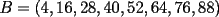 TEX: $B = (4,16,28,40,52,64,76,88)$