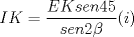 TEX: $\  IK=\dfrac{EK sen45}{sen2\beta}  (i) $