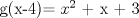 TEX: g(x-4)= $x^2$ + x + 3