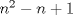 TEX: $n^2-n+1$