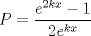 TEX: $P=\dfrac{e^{2kx}-1}{2e^{kx}}$