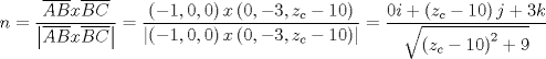 TEX: $$<br />n = \frac{{\overline {AB} x\overline {BC} }}<br />{{\left| {\overline {AB} x\overline {BC} } \right|}} = \frac{{\left( { - 1,0,0} \right)x\left( {0, - 3,z_c  - 10} \right)}}<br />{{\left| {\left( { - 1,0,0} \right)x\left( {0, - 3,z_c  - 10} \right)} \right|}} = \frac{{0i + \left( {z_c  - 10} \right)j + 3k}}<br />{{\sqrt {\left( {z_c  - 10} \right)^2  + 9} }}<br />$$