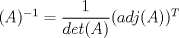 TEX: $(A)^{-1}=\dfrac{1}{det(A)}(adj(A))^T$