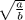 TEX: $\sqrt{\frac{a}{b}}$ 