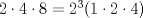 TEX: $2\cdot 4\cdot 8=2^3(1\cdot 2\cdot 4)$